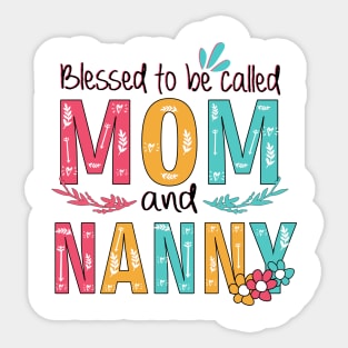 Blessed To Be Called Mom And Nanny Sticker